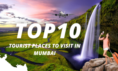 Top 10 Tourist Places To Visit In Mumbai in 2025