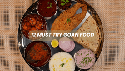 12 Must Try Goan Food Recommendations For Your Goa Trip