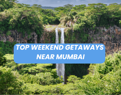 Top Weekend Getaways Near Mumbai